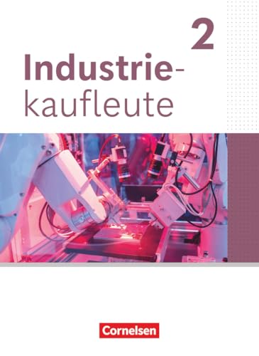 Industriekaufleute - Ausgabe 2024 - 2. Ausbildungsjahr: Fachkunde - Mit Videos von Cornelsen Verlag