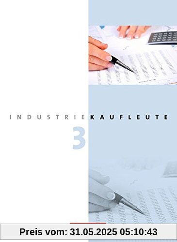 Industriekaufleute - Neubearbeitung: 3. Ausbildungsjahr: Lernfelder 10-12 - Fachkunde und Arbeitsbuch  mit Lernsituationen: 450500-1 und 450501-8 im Paket