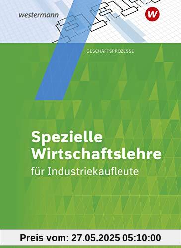 Industriekaufleute: Spezielle Wirtschaftslehre: Schülerband: Allgemeine und spezielle Wirtschaftslehre / Spezielle Wirtschaftslehre: Schülerband ... Allgemeine und spezielle Wirtschaftslehre)