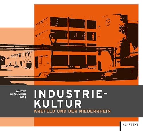 Industriekultur: Krefeld und der Niederrhein