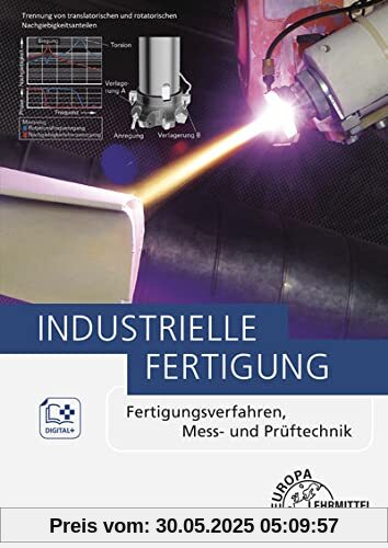 Industrielle Fertigung: Fertigungsverfahren, Mess- und Prüftechnik