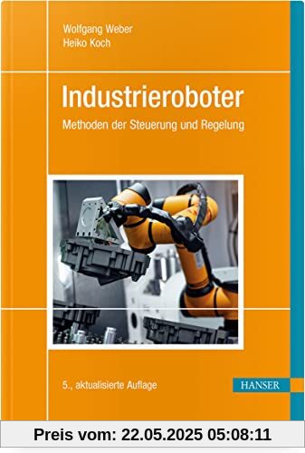 Industrieroboter: Methoden der Steuerung und Regelung