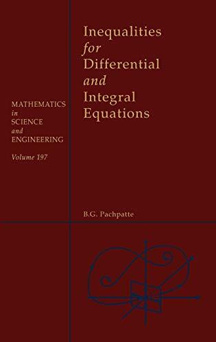 Inequalities for Differential and Integral Equations (Volume 197) (Mathematics in Science and ...