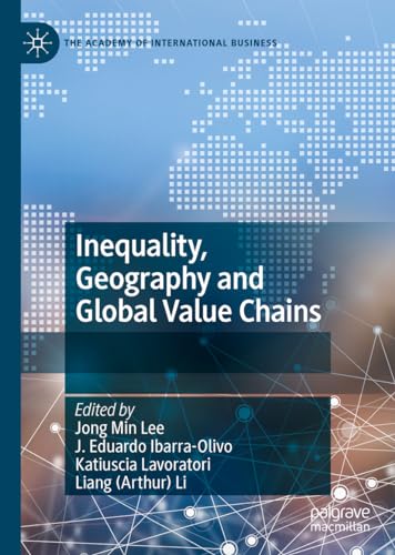 Inequality, Geography and Global Value Chains (The Academy of International Business) von Palgrave Macmillan