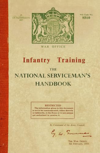 Infantry Training: The National Serviceman's Handbook von The History Press Ltd