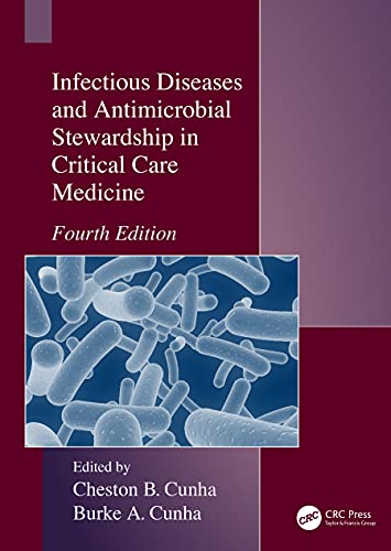 Infectious Diseases and Antimicrobial Stewardship in Critical Care Medicine: Fourth Edition