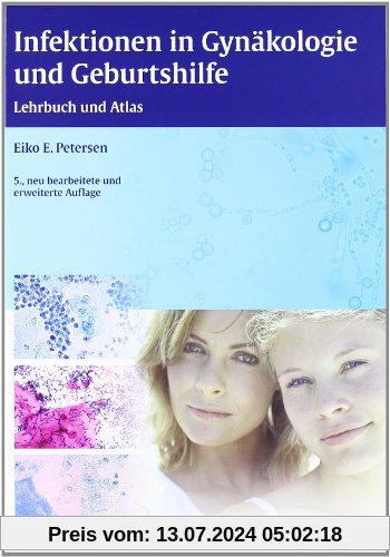 Infektionen in Gynäkologie und Geburtshilfe: Lehrbuch und Atlas