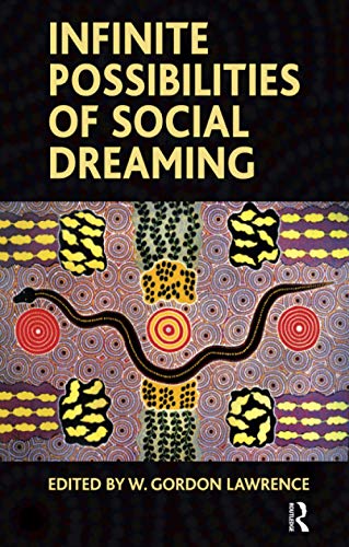 Infinite Possibilities of Social Dreaming Infinite Possibilities of Social Dreaming von Routledge