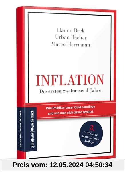 Inflation – Die ersten zweitausend Jahre: Wie Politiker unser Geld zerstören und wie man sich davor schützt
