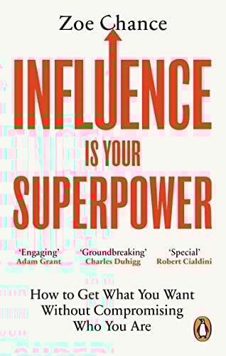 Influence is Your Superpower: How to Get What You Want Without Compromising Who You Are (Vermi...