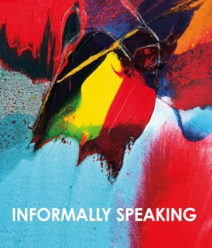 Informally speaking. Una grammatica universale. Ediz. bilingue Informally speaking. Una grammatica universale. Ediz. bilingue von Masso delle Fate