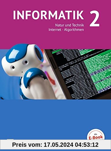 Informatik (Oldenbourg) - Gymnasium Bayern - Ausgabe 2017: Band 2 - Natur und Technik: Internet und Algorithmen: Schülerbuch