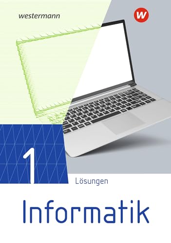 Informatik - Lehrwerk für die gymnasiale Oberstufe Ausgabe 2021: Lösungen 1