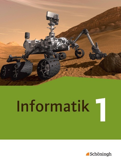 Informatik 1. Schulbuch Neubearbeitung Informatik 1. Schulbuch Neubearbeitung