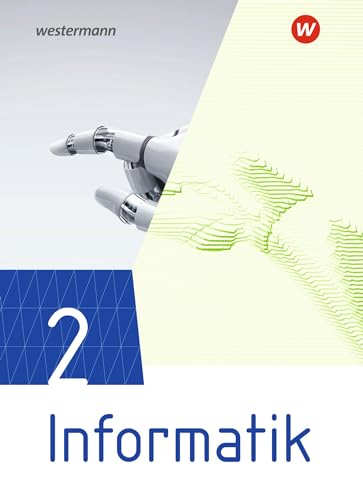 Informatik 2. Schülerband. Lehrwerk für die gymnasiale Oberstufe: Ausgabe 2021 von Westermann Schulbuch