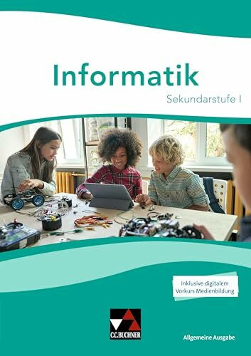 Informatik - Allgemeine Ausgabe: Sekundarstufe I Informatik - Allgemeine Ausgabe: Sekundarstufe I