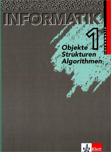 Informatik - Ausgabe f�r Bayern und Nordrhein-Westfalen / Objekte, Strukturen, Algorithmen. Sc... Informatik - Ausgabe f�r Bayern und Nordrhein-Westfalen / Objekte, Strukturen, Algorithmen. Sc...