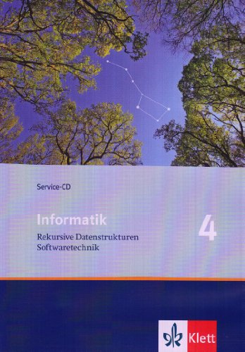Informatik 4. Rekursive Datenstrukturen, Softwaretechnik. Ausgabe Oberstufe: Service-CD Klasse 11 (Informatik. Ausgabe für Bayern ab 2004) von Klett Verlag