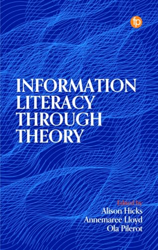 Information Literacy Through Theory von Facet Publishing