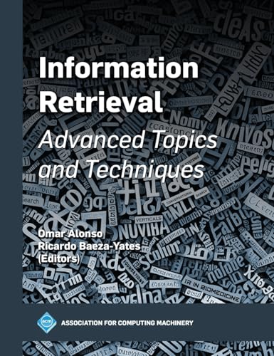 Information Retrieval: Advanced Topics and Techniques (ACM Books) von Association of Computing Machinery,U.S.