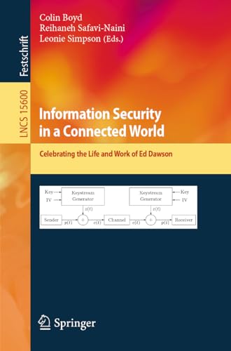 Information Security in a Connected World: Celebrating the Life and Work of Ed Dawson (Lecture Notes in Computer Science, Band 15600) von Springer