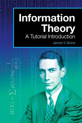 Information Theory: A Tutorial Introduction (Tutorial Introductions, Band 2)