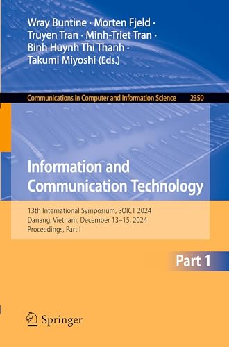 Information and Communication Technology: 13th International Symposium, SOICT 2024, Danang, Vietnam, December 13–15, 2024, Proceedings, Part I ... and Information Science, 2350, Band 2350) von Springer
