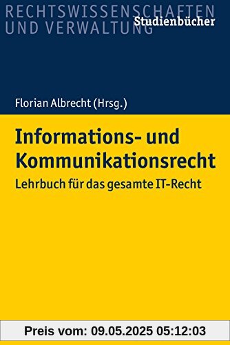 Informations- und Kommunikationsrecht: Lehrbuch für das gesamte IT-Recht (Studienbücher Rechtswissenschaft)