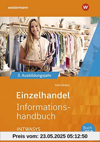 Informationshandbuch und Lernsituationen Einzelhandel / Einzelhandel nach Ausbildungsjahren: nach Ausbildungsjahren / 3. Ausbildungsjahr: ... Einzelhandel: nach Ausbildungsjahren)