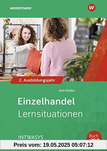 Informationshandbuch und Lernsituationen Einzelhandel: Einzelhandel nach Ausbildungsjahren: 2. Ausbildungsjahr: Lernsituationen (Informationshandbuch ... Einzelhandel: nach Ausbildungsjahren)