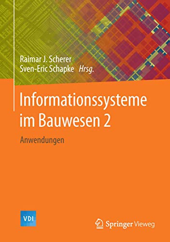 Informationssysteme im Bauwesen 2: Anwendungen (VDI-Buch, Band 2)