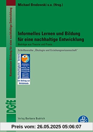 Informelles Lernen und Bildung für eine nachhaltige Entwicklung. Beiträge aus Theorie und Praxis