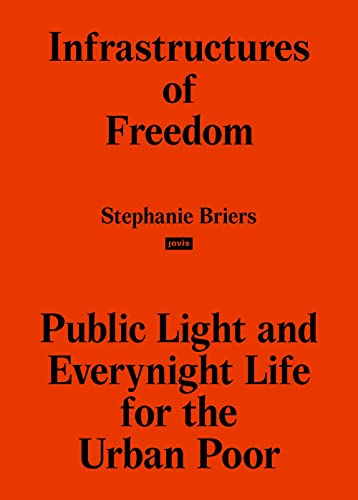 Infrastructures of Freedom: Public Light and Everynight Life on a Southern City's Margins