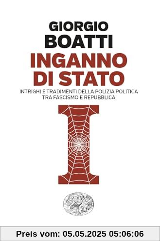 Inganno di Stato. Intrighi e tradimenti della polizia politica tra fascismo e Repubblica (Einaudi. Passaggi)