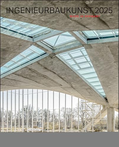 Ingenieurbaukunst 2025: Made in Germany von Ernst W. + Sohn Verlag