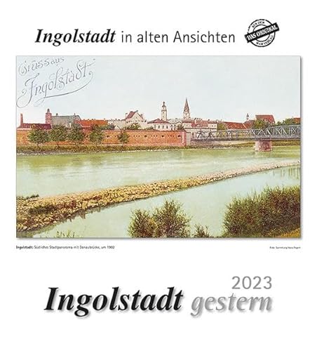 Ingolstadt gestern 2023: Ingolstadt in alten Ansichten von m + m Verlag