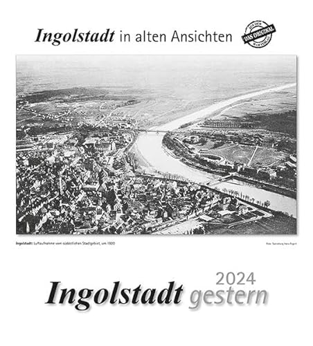 Ingolstadt gestern 2024: Ingolstadt in alten Ansichten von m + m Verlag