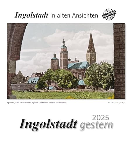 Ingolstadt gestern 2025: Ingolstadt in alten Ansichten von m + m Verlag