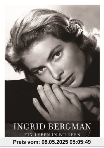Ingrid Bergman - As Time Goes By: Ein Leben in Bildern Stockholm, Berlin, Hollywood, Rom, New York, Paris, London 1915-1982 Ingrid Bergman - As Time Goes By: Ein Leben in Bildern Stockholm, Berlin, Hollywood, Rom, New York, Paris, London 1915-1982