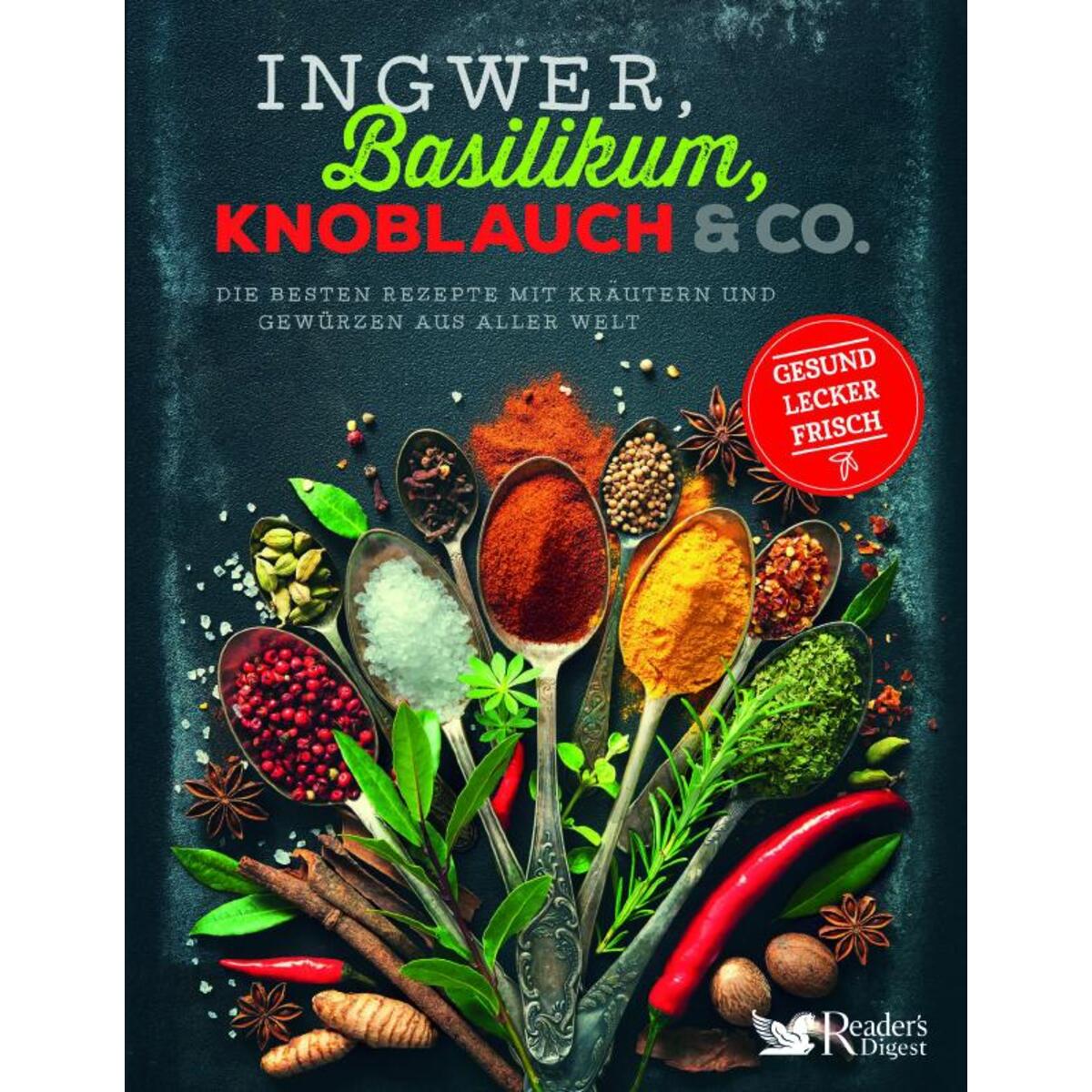 Ingwer Basilikum Knoblauch und Co. von Reader&#039;s Digest