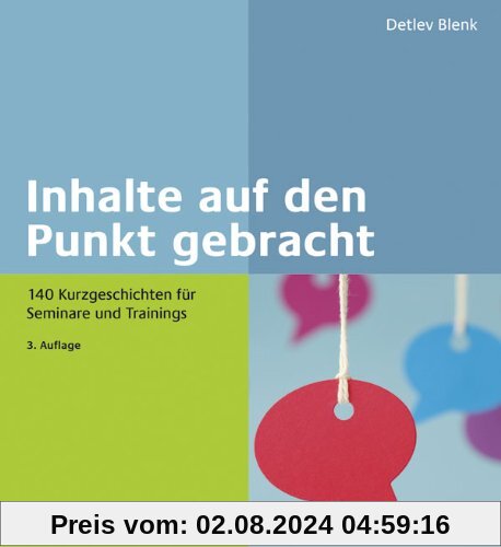 Inhalte auf den Punkt gebracht: 140 Kurzgeschichten für Seminare und Trainings (Beltz Weiterbildung)