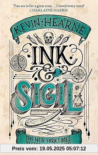 Ink & Sigil: Book 1 of the Ink & Sigil series - from the world of the Iron Druid Chronicles Ink & Sigil: Book 1 of the Ink & Sigil series - from the world of the Iron Druid Chronicles