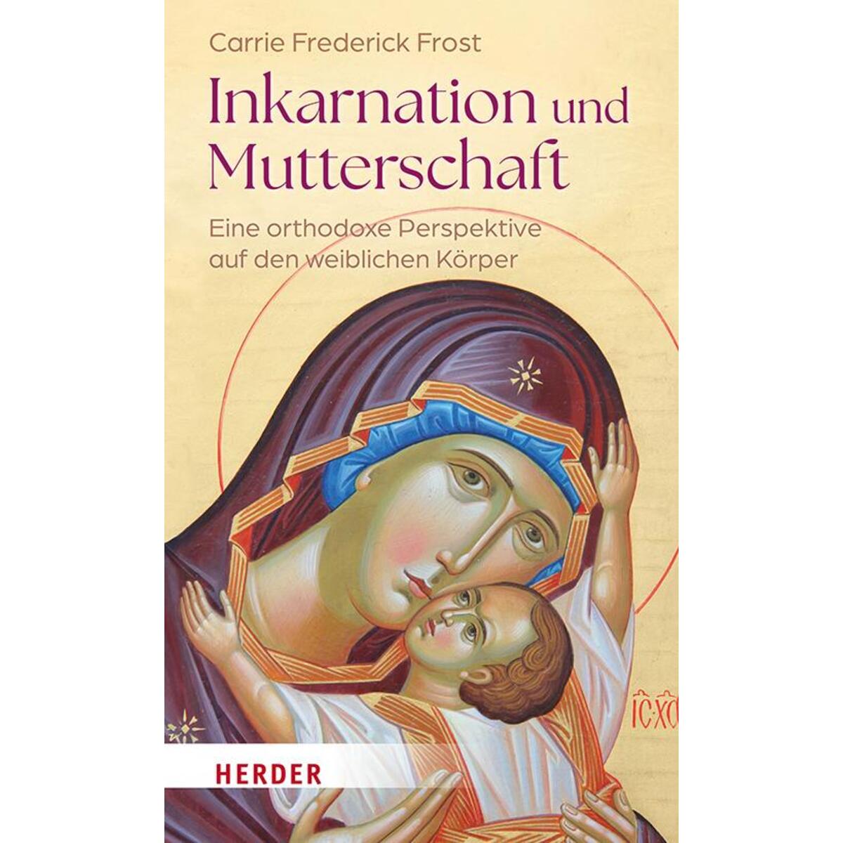 Inkarnation und Mutterschaft von Herder Verlag GmbH