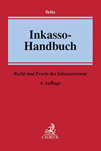 Inkasso-Handbuch: Recht und Praxis des Inkassowesens