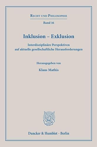 Inklusion – Exklusion: Interdisziplinäre Perspektiven auf aktuelle gesellschaftliche Herausforderungen (Recht und Philosophie)