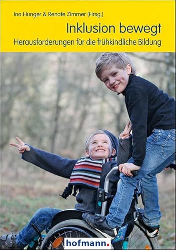Inklusion bewegt: Herausforderungen für die frühkindliche Bildung von Hofmann GmbH & Co. KG