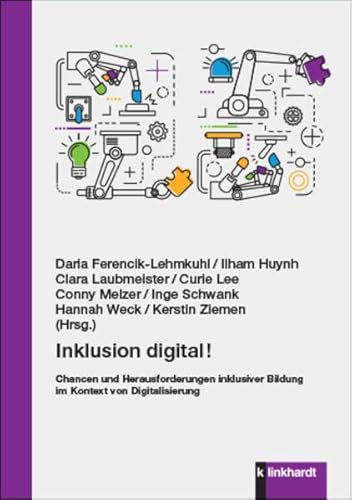 Inklusion digital!: Chancen und Herausforderungen inklusiver Bildung im Kontext von Digitalisierung von Klinkhardt, Julius