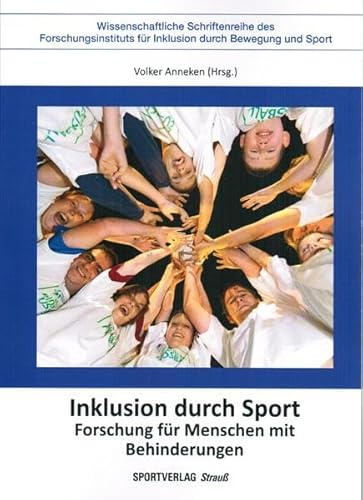 Inklusion durch Sport: Forschung für Menschen mit Behinderungen (Wissenschaftliche Schriftenreihe des Forschungsinstituts für Inklusion durch Bewegung und Sport)