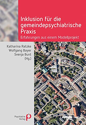 Inklusion für die gemeindepsychiatrische Praxis: Erfahrungen aus einem Modellprojekt (Fachwissen) von Psychiatrie-Verlag GmbH