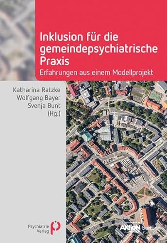Inklusion für die gemeindepsychiatrische Praxis: Erfahrungen aus einem Modellprojekt (Fachwissen)